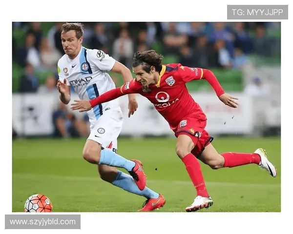 悉尼东城与墨尔本城的精彩对决谁能在澳超赛场上笑到最后